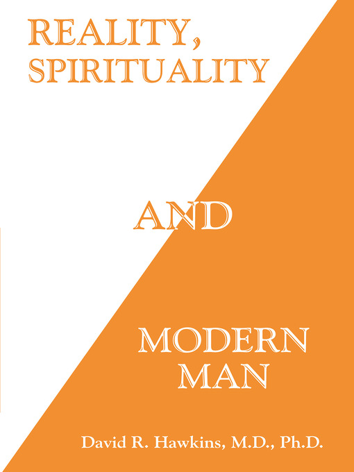 Title details for Reality, Spirituality and Modern Man by David R. Hawkins, MD/PHD - Wait list